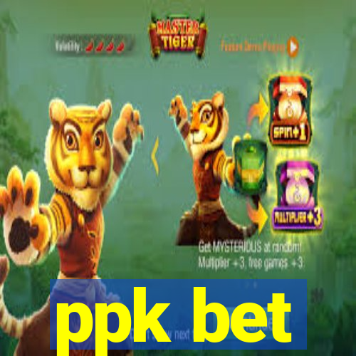 ppk bet